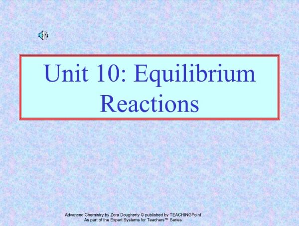 UNIT 10. EQUILIBRIUM REACTIONS $30 (Total days:23, pages: 423):